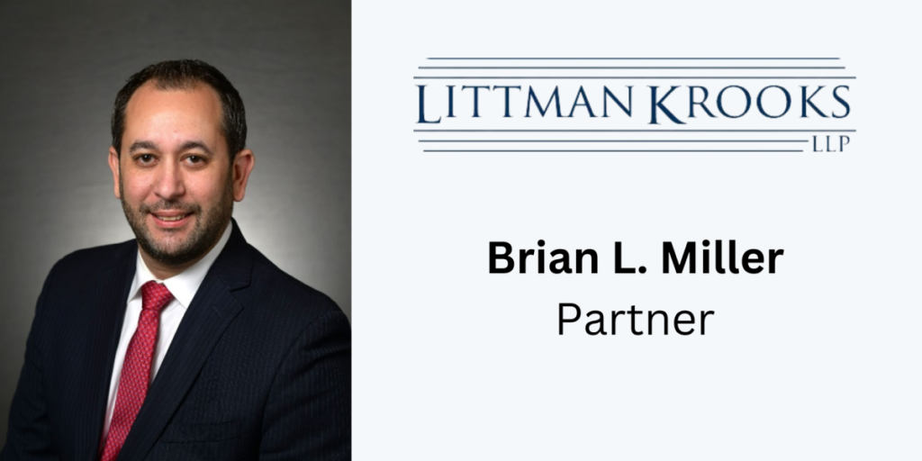 Brian L. Miller Named Partner at Littman Krooks LLP