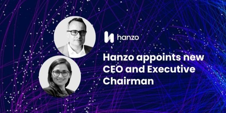 Hanzo appoints new CEO and Executive Chairman to drive innovation and growth